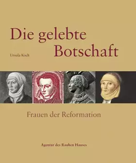 Couverture du produit · Die gelebte Botschaft: Frauen der Reformation