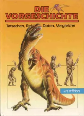 Couverture du produit · Die Vorgeschichte (Tatsachen, Rekorde, Daten, Vergleiche)