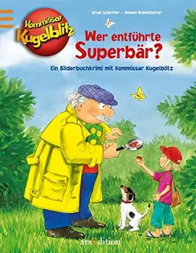 Couverture du produit · Wer entführte Superbär?: Ein Bilderbuchkrimi mit Kommissar Kugelblitz