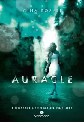 Couverture du produit · Auracle: Ein Mädchen, zwei Seelen, eine Liebe