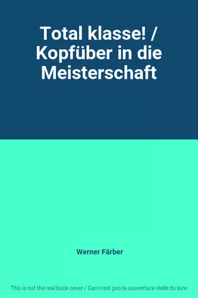 Couverture du produit · Total klasse! / Kopfüber in die Meisterschaft