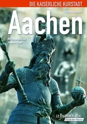 Couverture du produit · Aachen: Die kaiserliche Kurstadt