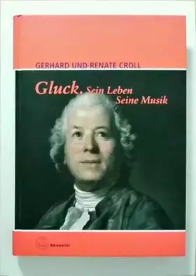 Couverture du produit · Gluck. Sein Leben. Seine Musik