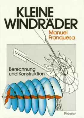 Couverture du produit · Kleine Windräder: Berechnung und Konstruktion