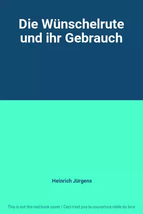 Couverture du produit · Die Wünschelrute und ihr Gebrauch