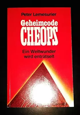Couverture du produit · Geheimcode Cheops. Ein Weltwunder wird enträtselt