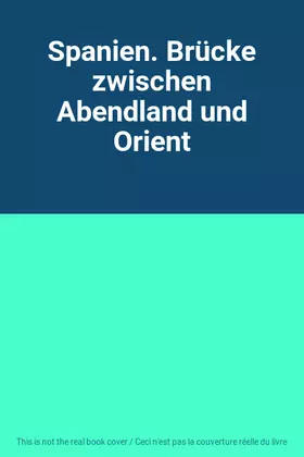 Couverture du produit · Spanien. Brücke zwischen Abendland und Orient