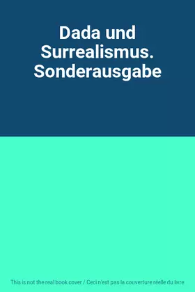 Couverture du produit · Dada und Surrealismus. Sonderausgabe