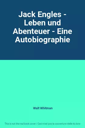 Couverture du produit · Jack Engles - Leben und Abenteuer - Eine Autobiographie