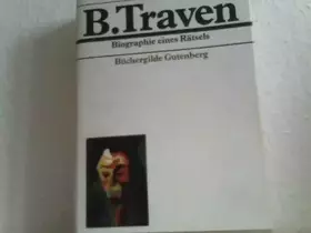 Couverture du produit · B. Traven: Biographie eines Ratsels