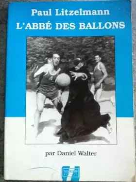 Couverture du produit · Paul Litzelmann : L'abbé des ballons