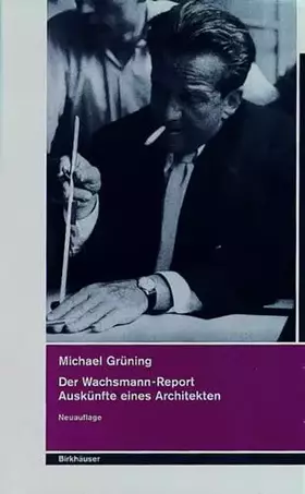 Couverture du produit · Der Wachsmann-Report: Auskünfte eines Architekten