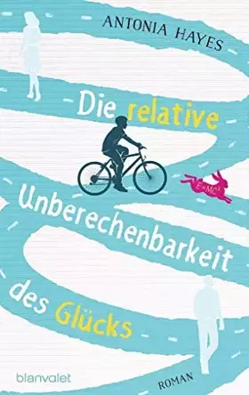 Couverture du produit · Die relative Unberechenbarkeit des Glücks: Roman