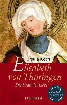 Couverture du produit · Elisabeth von Thüringen: Die Kraft der Liebe