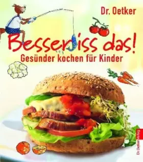 Couverture du produit · Besser iss das!: Gesünder Kochen für Kinder