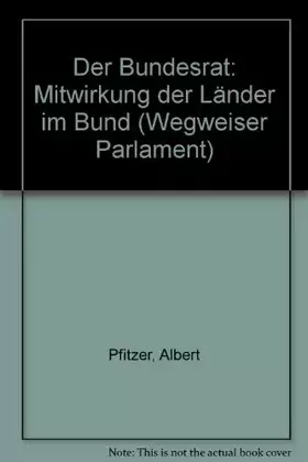 Couverture du produit · Der Bundesrat. Mitwirkung der Länder im Bund
