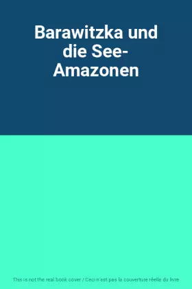 Couverture du produit · Barawitzka und die See- Amazonen