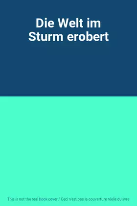 Couverture du produit · Die Welt im Sturm erobert