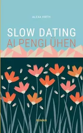 Couverture du produit · Slow Dating Alpenglühen: Roman