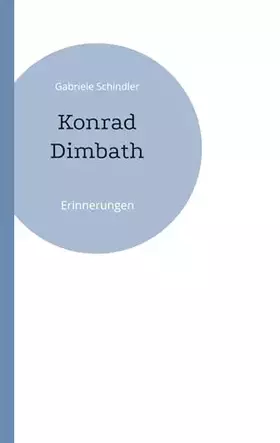 Couverture du produit · Konrad Dimbath: Erinnerungen