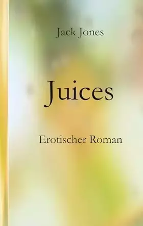 Couverture du produit · Juices (Liquids-Fluids-Juices)