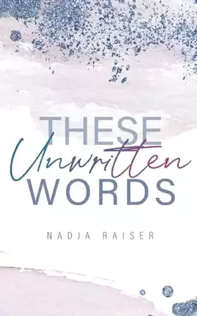 Couverture du produit · These Unwritten Words (These-Words-Reihe)
