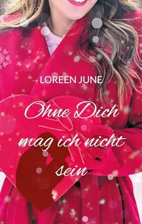 Couverture du produit · Ohne Dich mag ich nicht sein: Roman