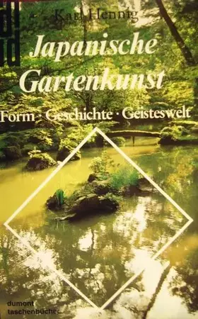 Couverture du produit · Japanische Gartenkunst. Form, Geschichte, Geisteswelt