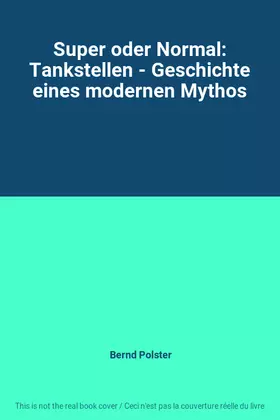 Couverture du produit · Super oder Normal: Tankstellen - Geschichte eines modernen Mythos