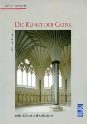 Couverture du produit · Die Kunst der Gotik: Höfe, Klöster, Kathedralen