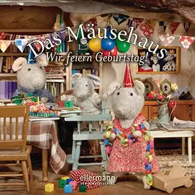 Couverture du produit · Das Mäusehaus. Wir feiern Geburtstag!