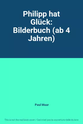 Couverture du produit · Philipp hat Glück: Bilderbuch (ab 4 Jahren)