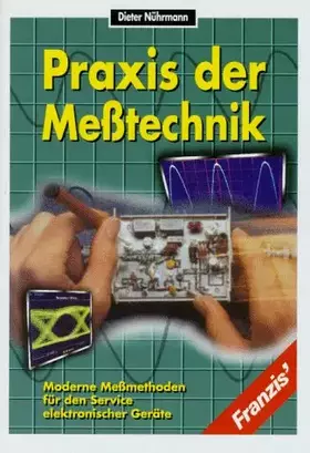 Couverture du produit · Praxis der Messtechnik: Moderne Messmethoden für den Service elektronischer Geräte