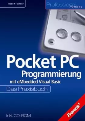 Couverture du produit · Pocket PC Programmierung mit eMbedded Visual Basic. Das Praxisbuch.