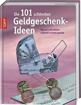 Couverture du produit · Die 101 schönsten Geldgeschenk-Ideen