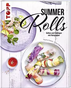 Couverture du produit · Summer Rolls: Süßes und Salziges mit Reispapier