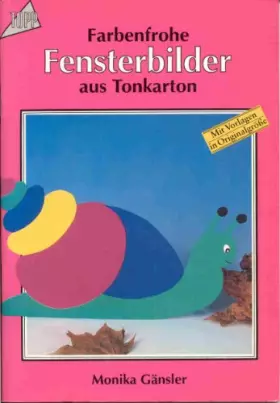Couverture du produit · Farbenfrohe Fensterbilder aus Tonkarton.