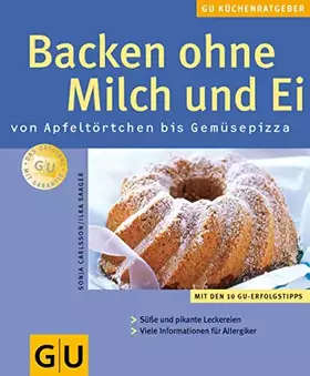 Couverture du produit · Backen ohne Milch und Ei: Von Apfeltörtchen bis Gemüsepizza