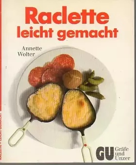 Couverture du produit · Raclette, leicht gemacht