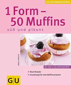 Couverture du produit · 1 Form - 50 Muffins. Süß und pikant
