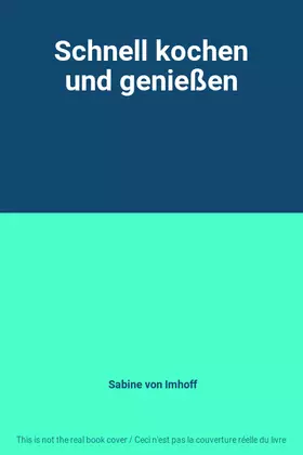 Couverture du produit · Schnell kochen und genießen