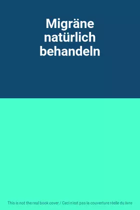 Couverture du produit · Migräne natürlich behandeln