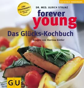 Couverture du produit · Forever Young. Das Glückskochbuch.