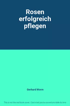 Couverture du produit · Rosen erfolgreich pflegen