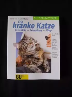 Couverture du produit · Die kranke Katze. Erste Hilfe - Behandlung - Pflege