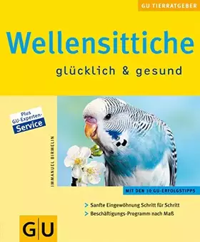 Couverture du produit · Wellensittiche glücklich und gesund.