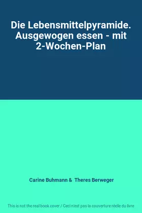 Couverture du produit · Die Lebensmittelpyramide. Ausgewogen essen - mit 2-Wochen-Plan