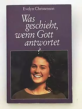Couverture du produit · Was geschieht wenn Gott antwortet?