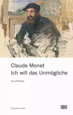 Couverture du produit · Claude Monet: Ich will das Unmögliche (Klassische Moderne)