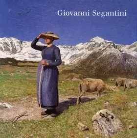 Couverture du produit · Giovanni Segantini 1858-1899